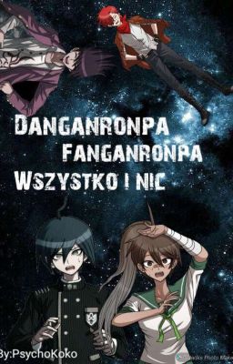 Danganronpa Fanganronpa | Wszystko i Nic