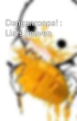 Danganronpa! : Liars heaven