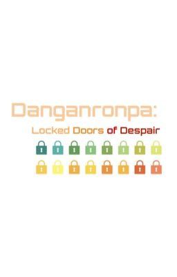 Danganronpa: Locked Doors of Despair