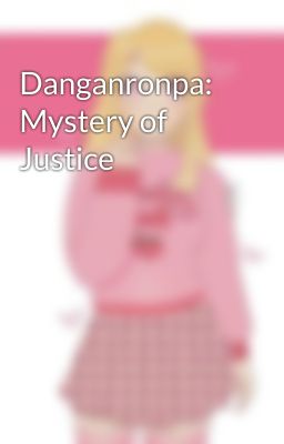 Danganronpa: Mystery of Justice