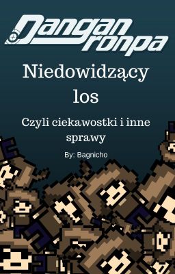 Danganronpa: Niedowidzący Los, czyli ciekawostki i inne