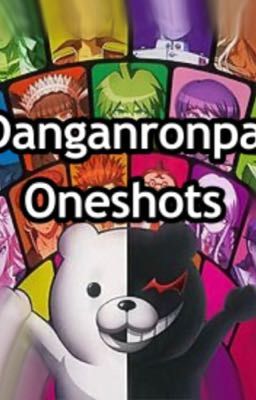 Danganronpa Oneshots