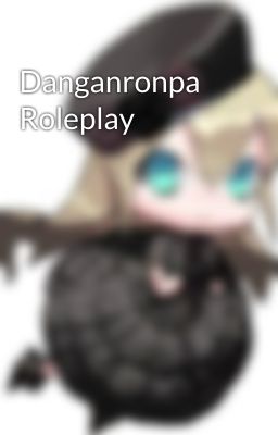 Danganronpa Roleplay