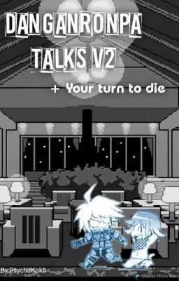 Danganronpa Talks V2 + Your Turn To Die | Musiało się, tak to skończyć [END]