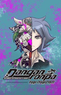 [Danganronpa] Ultimate Apprentice's Diary