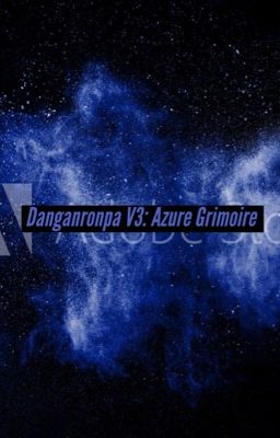 Danganronpa V3: Azure Grimoire (On hole) 