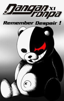 Danganronpa X1 : Remember Despair !