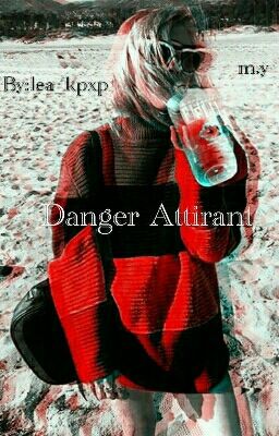 Danger attirant (m.y)