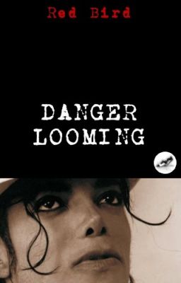 Danger Looming (Michael Jackson Short Story)