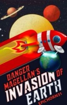 Danger Magellan's Invasion of Earth