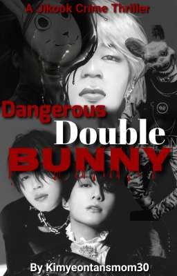 Dangerous Double Bunny (A Jikook Twoshot)✔️