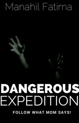 Dangerous Expedition (#wattys 2016)