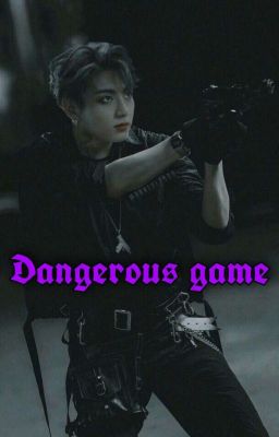 Dangerous game  [J.JK]