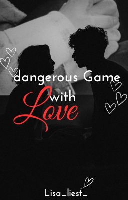 dangerous Game with love