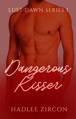 Dangerous Kisser [COMPLETED]