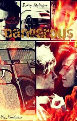 Dangerous | Larry Stylinson | W TRAKCIE POPRAWEK