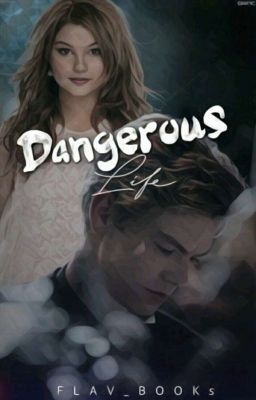 Dangerous Life