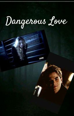 Dangerous Love (Kol Mikaelson)