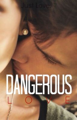 Dangerous Love. (Terminé)