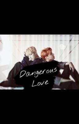 Dangerous Love ~ Vhope