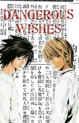 Dangerous Wishes (Death Note)