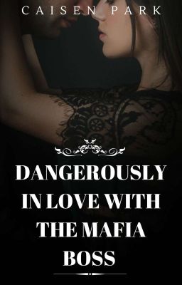 Dangerously In Love With The Mafia Boss