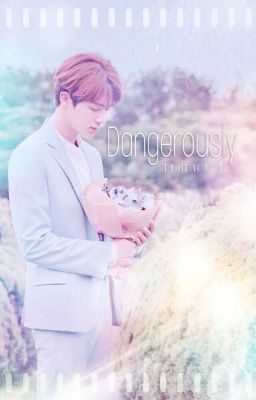 Dangerously 》Kim Seokjin✔