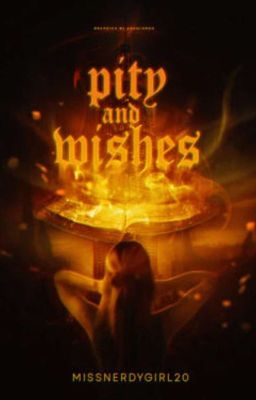 Dangers Between Us series #20: Pity and Wishes