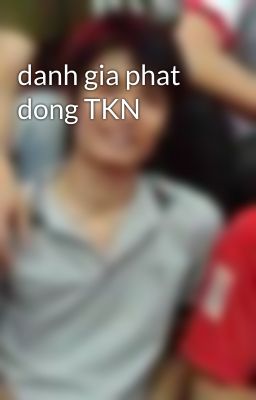 danh gia phat dong TKN