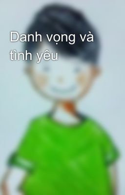 Danh vọng và tình yêu