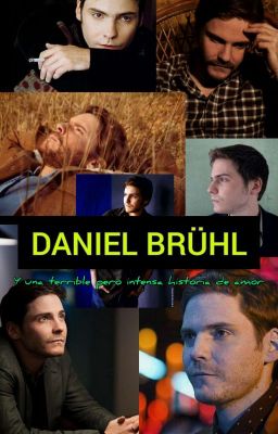 DANIEL BRÜHL || A terrible but intense love story 