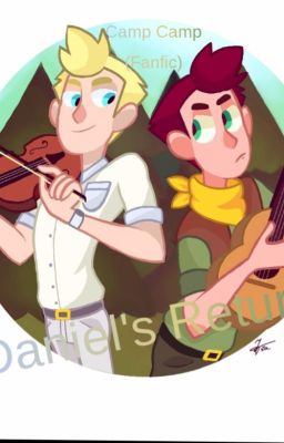 Daniel's Return ( Camp Camp Fanfiction )