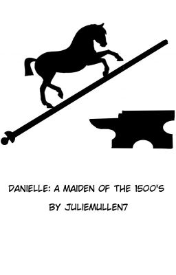 Danielle: A Maiden of the 1500's