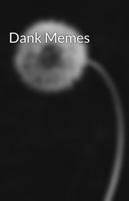 Dank Memes