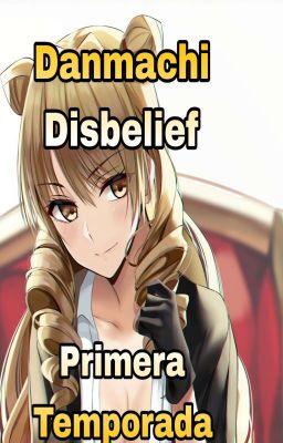 Danmachi Disbelief (PrimeraTemporada)