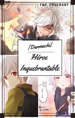 DanMachi(Traición) - Un Héroe Inquebrantable