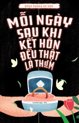 【Danmei】Mỗi ngày sau khi kết hôn đều thật là thơm