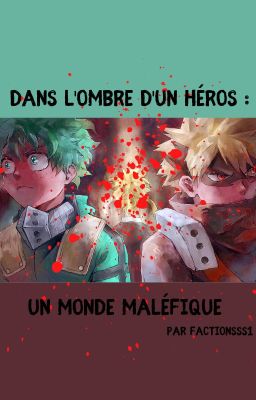 Dans l'ombre d'un héros : un monde maléfique. Katsuki x Izuku