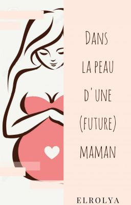 Dans la peau d'une (future) maman.