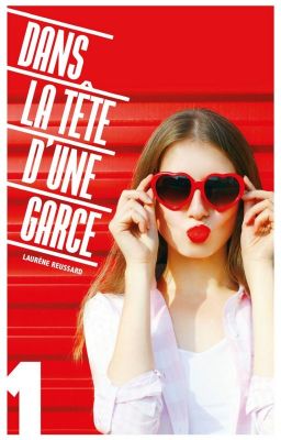 DANS LA TÊTE D'UNE GARCE 1 (Sous contrat d'édition)