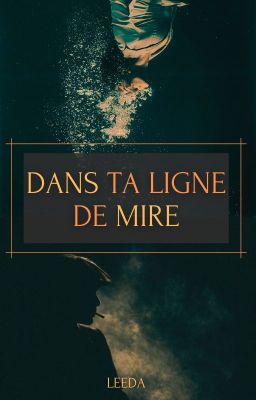 Dans ta ligne de mire