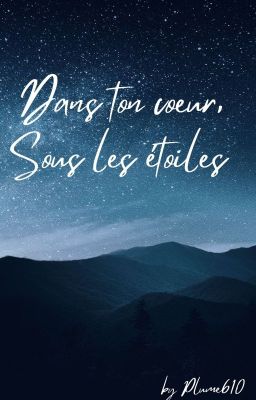 Dans ton coeur sous les étoiles