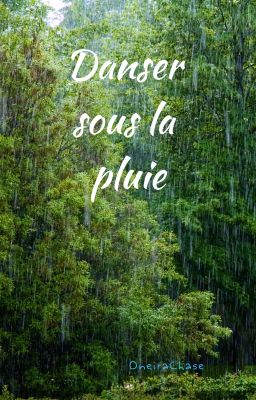 Danser sous la pluie {OS}