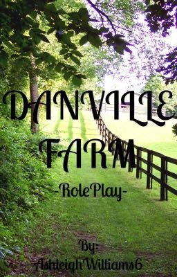  Danville Farm- Farm RolePlay. 