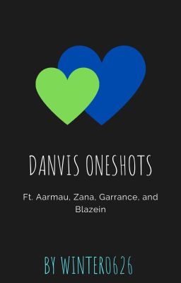 Danvis Oneshots