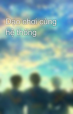 Dạo chơi cùng hệ thống 