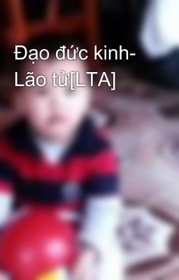 Đạo đức kinh- Lão tử[LTA]