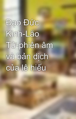 Đạo Đức Kinh-Lão Tử-phiên âm và bản dịch của lê hiếu