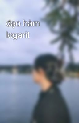 đạo hàm logarit