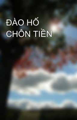 ĐÀO HỐ CHÔN TIỀN